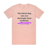 My Blind Dog... Tshirt Pink